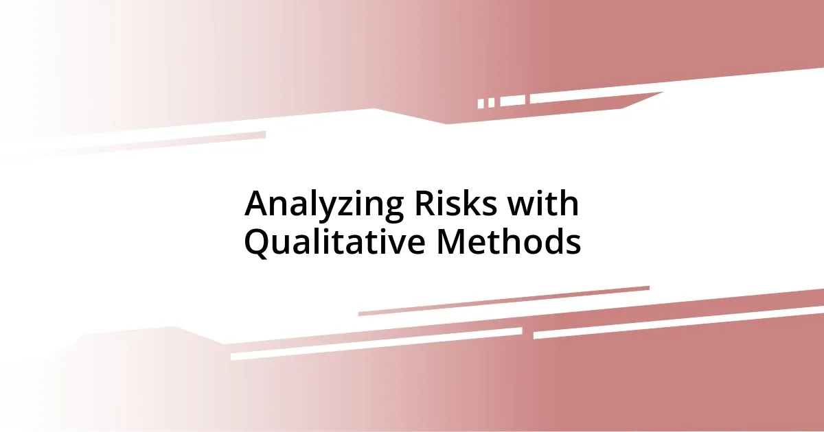 Analyzing Risks with Qualitative Methods