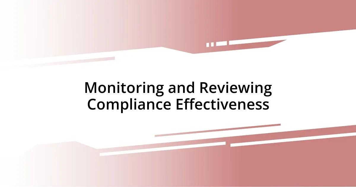 Monitoring and Reviewing Compliance Effectiveness