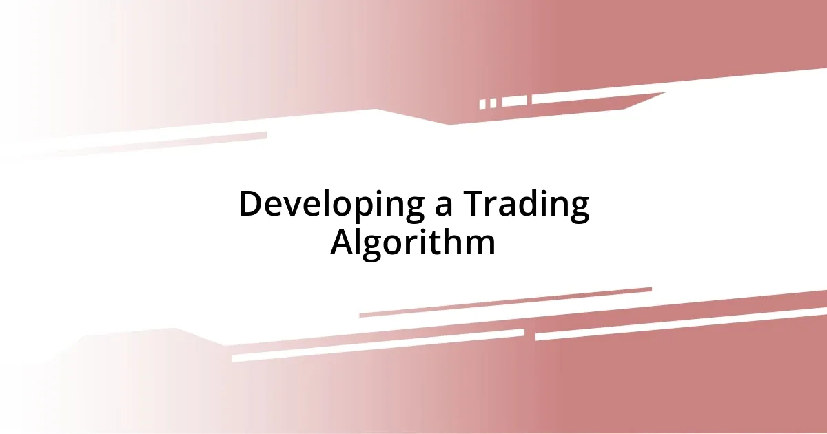 Developing a Trading Algorithm