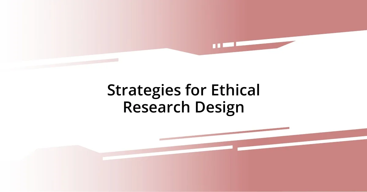 Strategies for Ethical Research Design