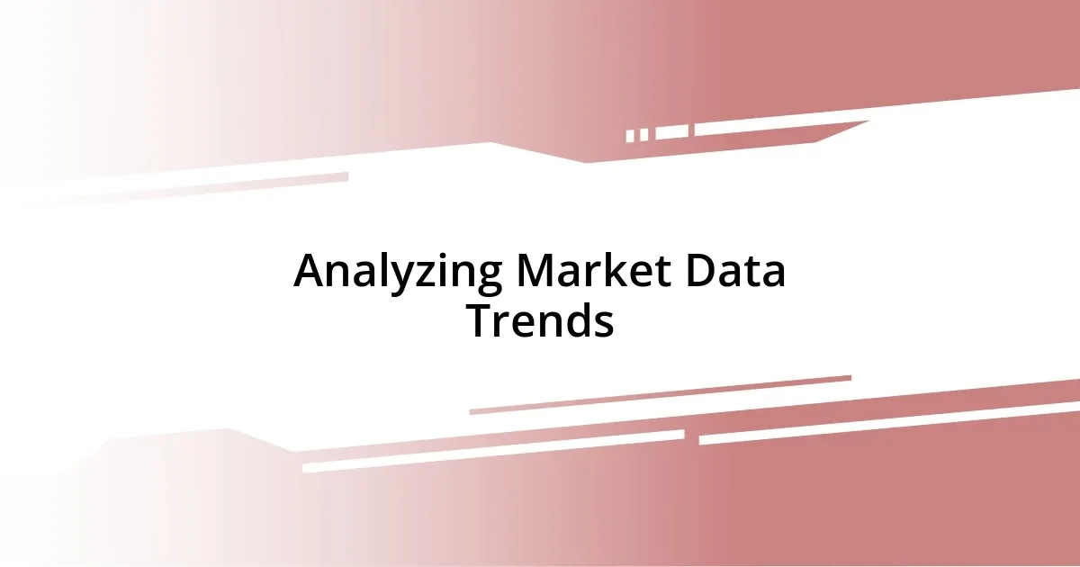 Analyzing Market Data Trends