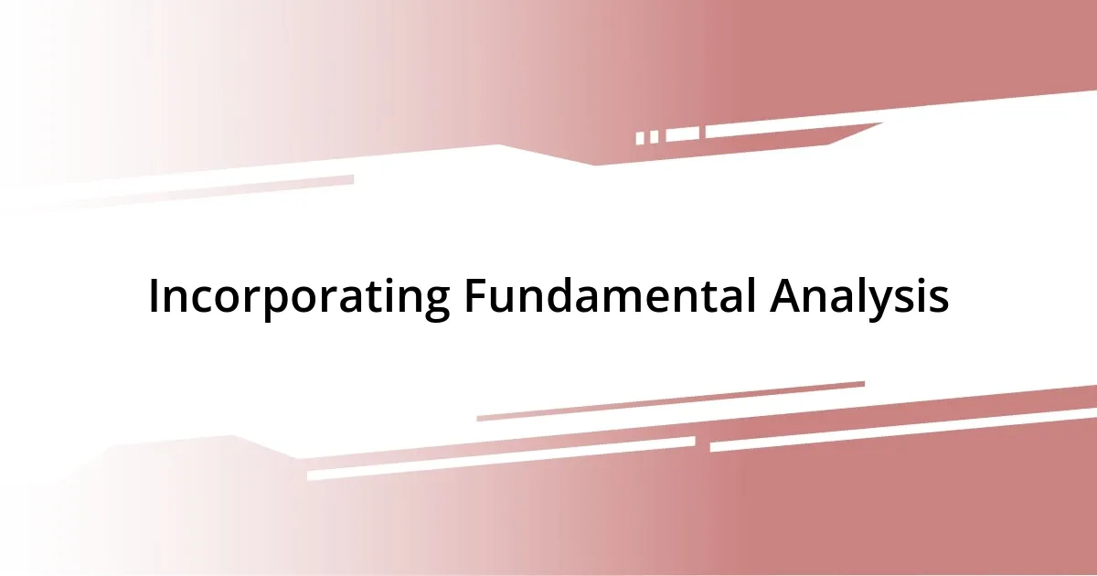 Incorporating Fundamental Analysis