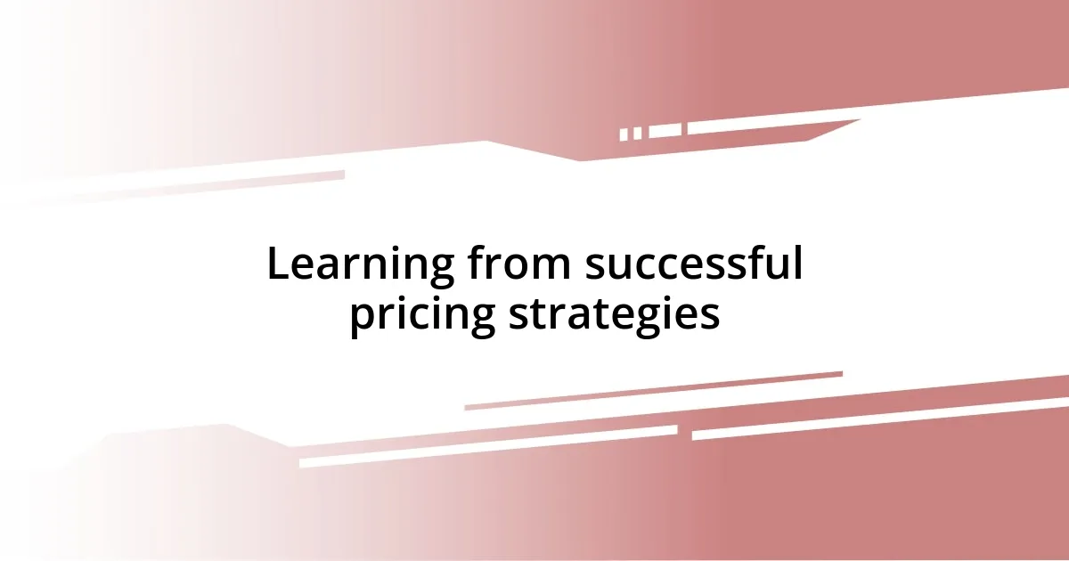 Learning from successful pricing strategies