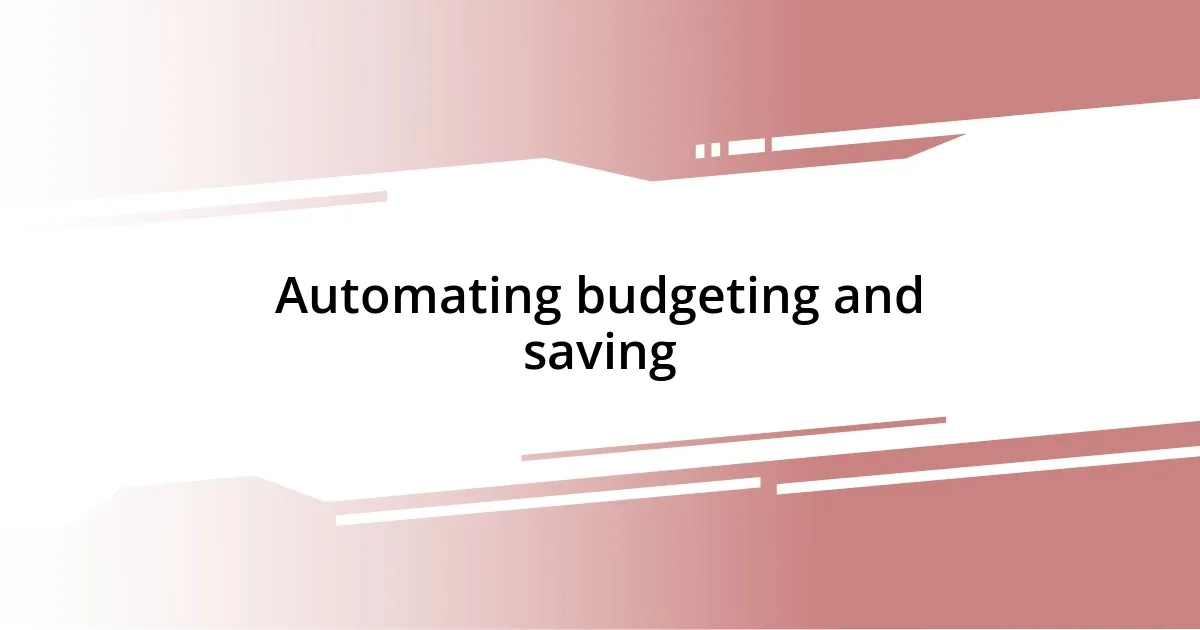 Automating budgeting and saving