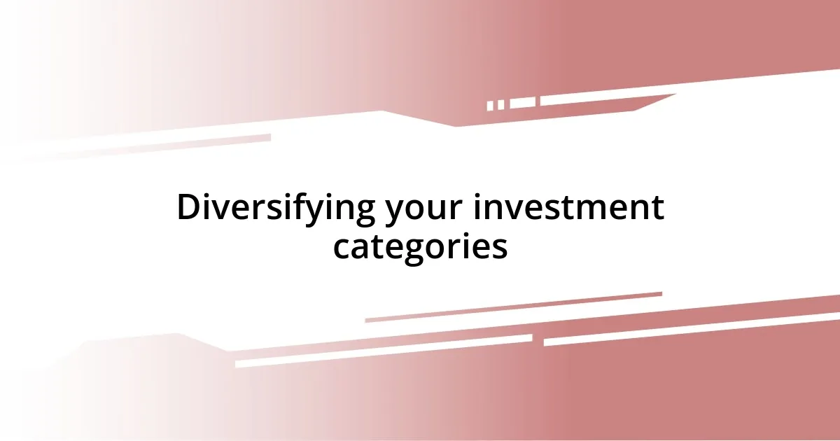 Diversifying your investment categories