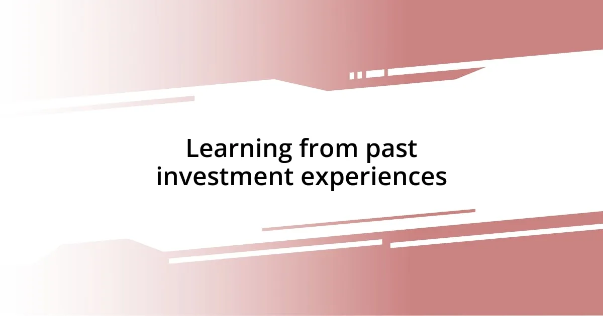 Learning from past investment experiences