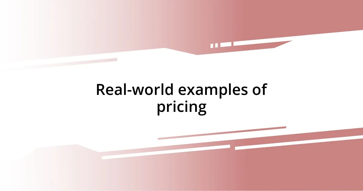 Real-world examples of pricing