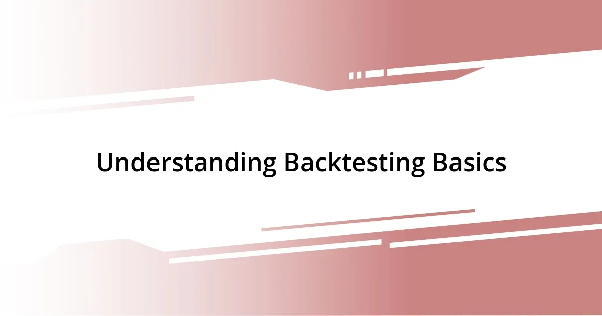 Understanding Backtesting Basics