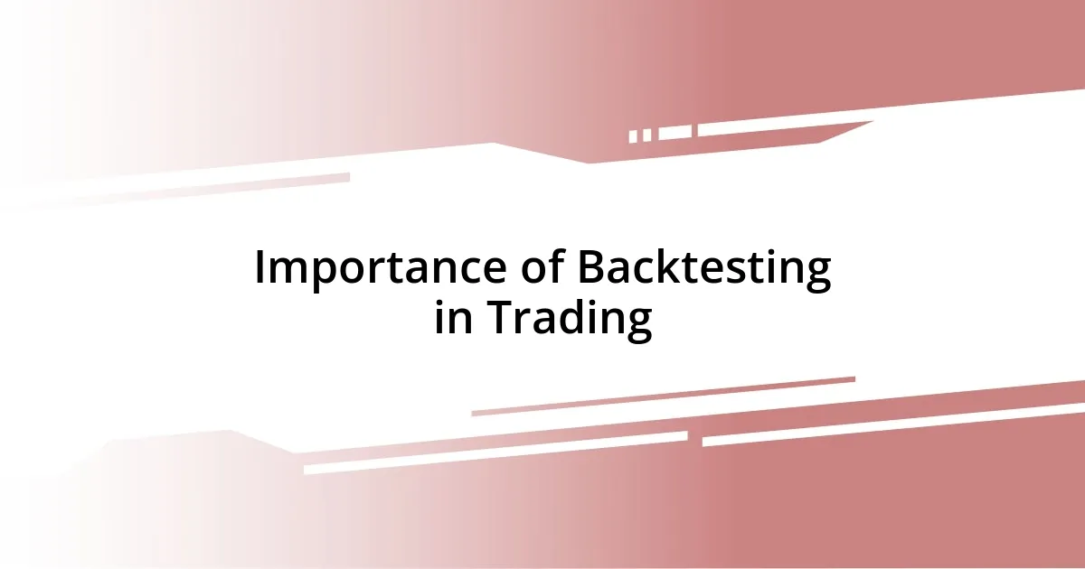 Importance of Backtesting in Trading