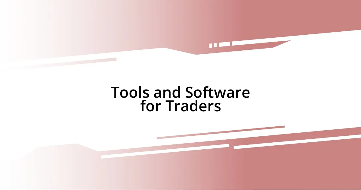 Tools and Software for Traders