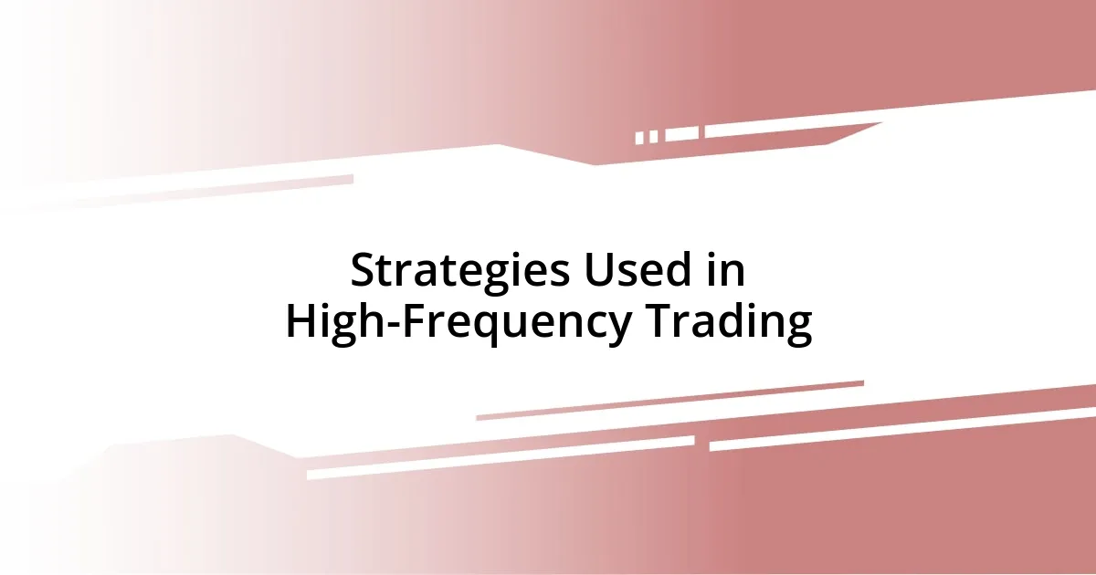 Strategies Used in High-Frequency Trading