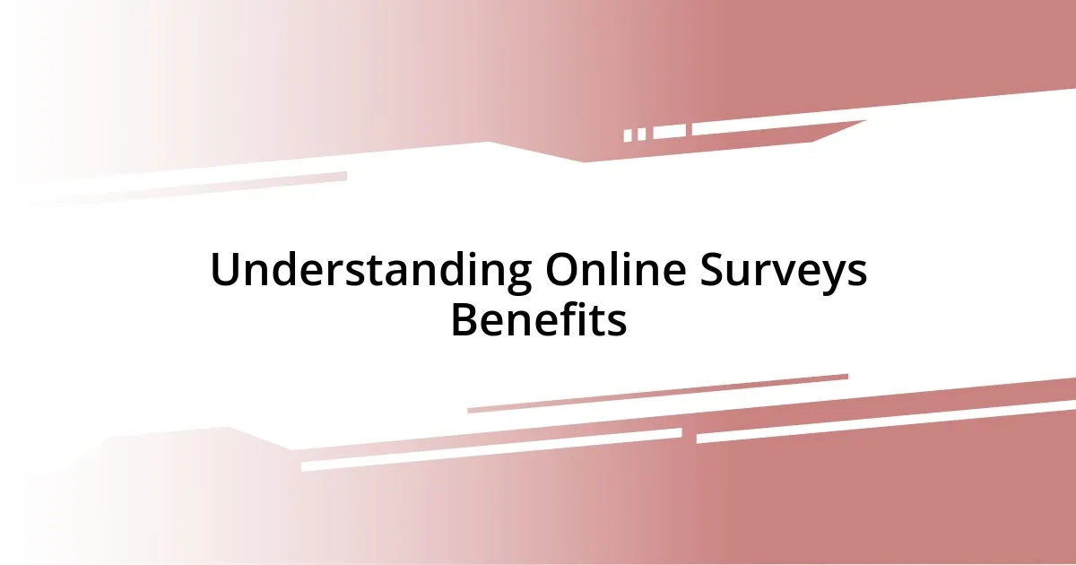 Understanding Online Surveys Benefits