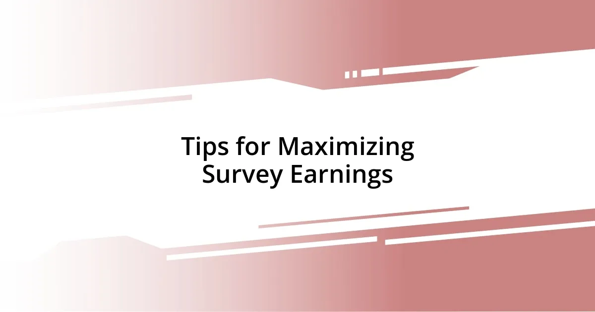 Tips for Maximizing Survey Earnings