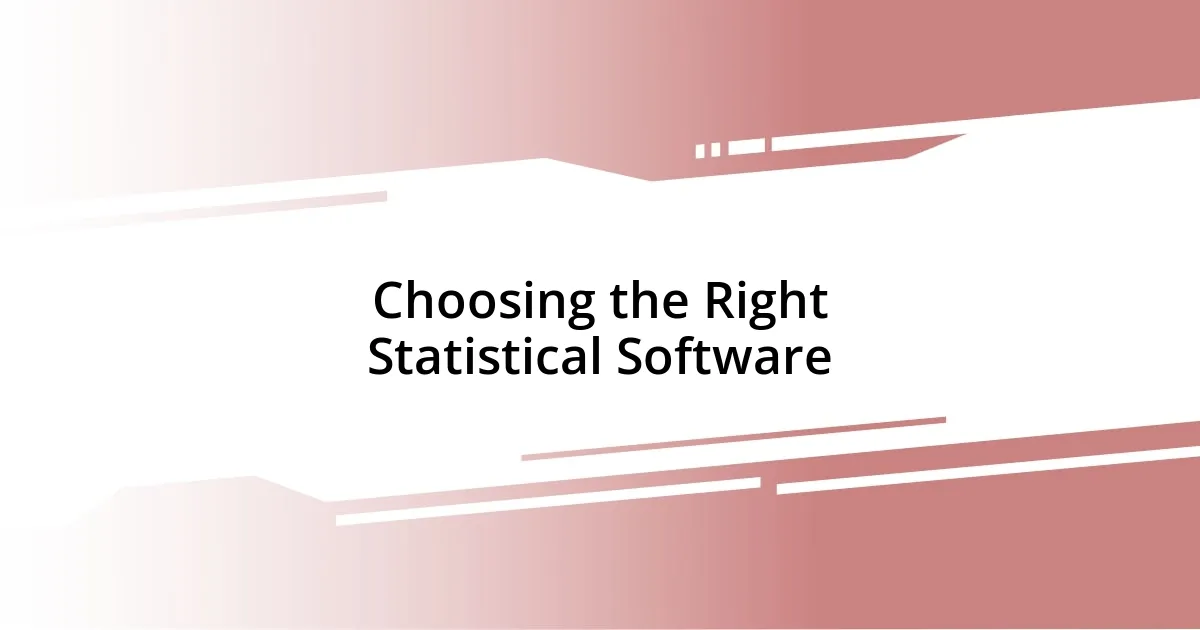 Choosing the Right Statistical Software