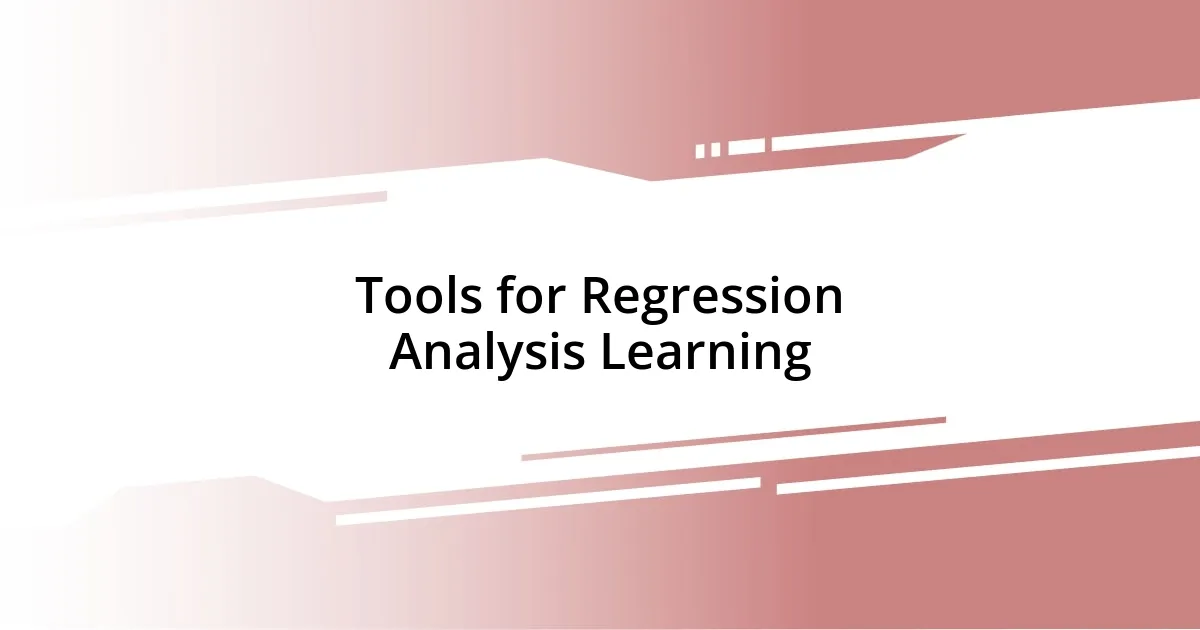 Tools for Regression Analysis Learning