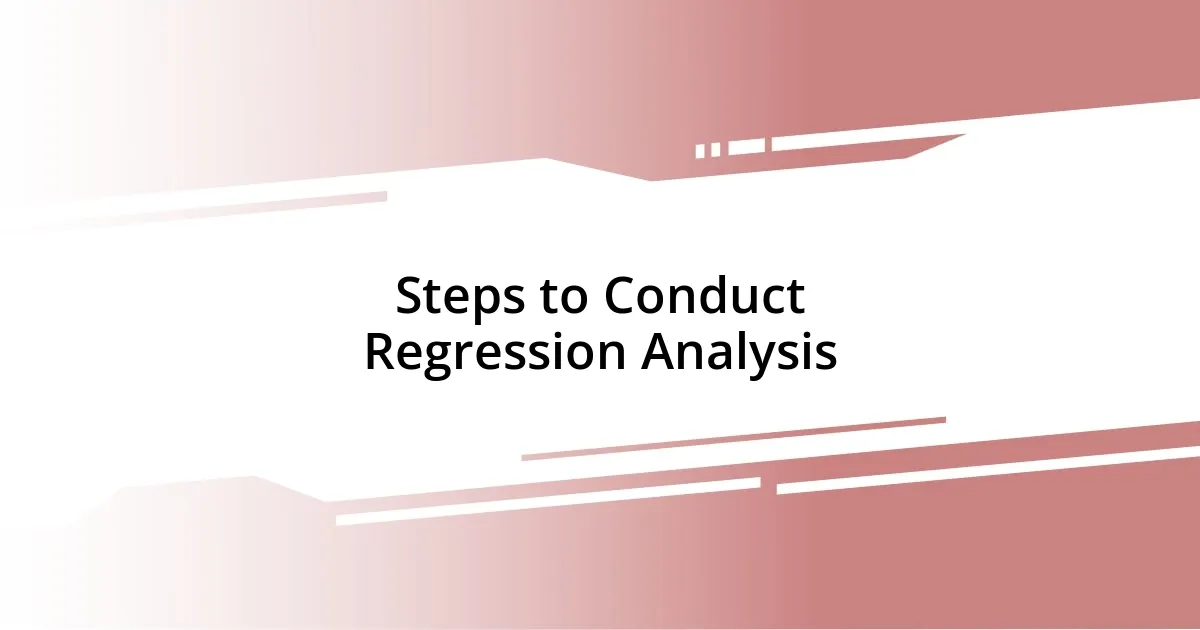 Steps to Conduct Regression Analysis