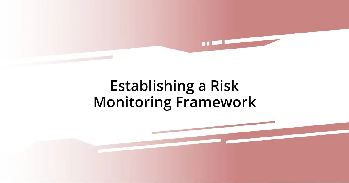 Establishing a Risk Monitoring Framework