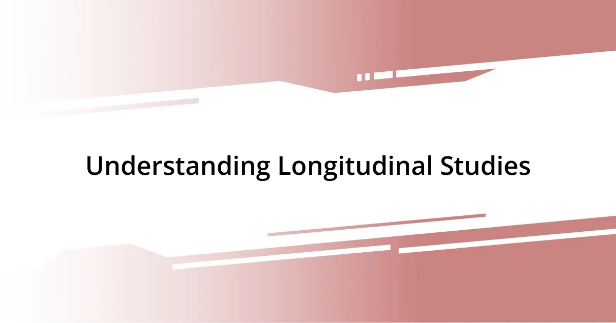 Understanding Longitudinal Studies