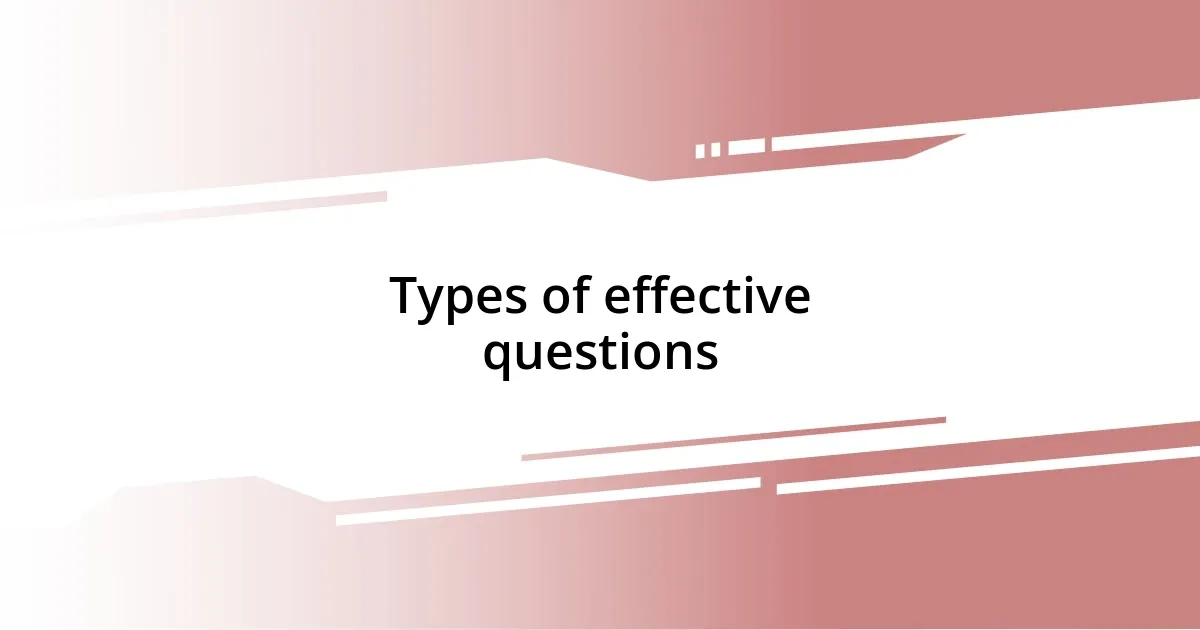 Types of effective questions