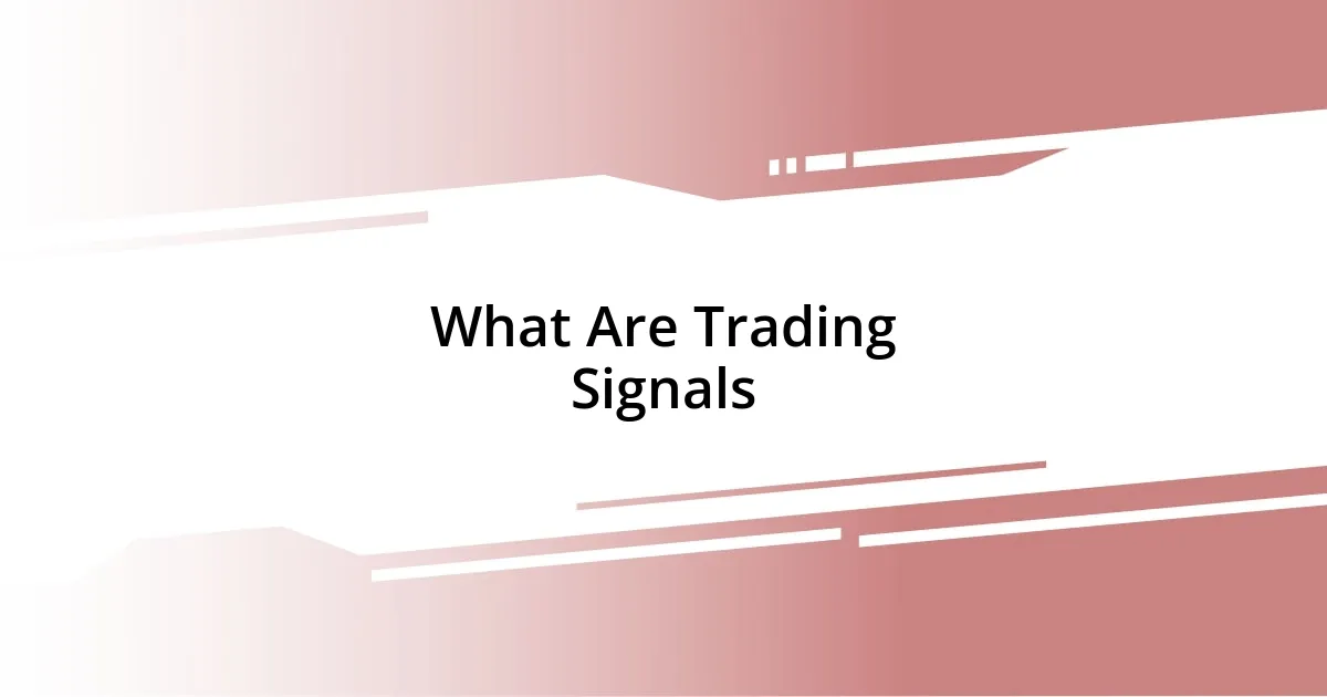 What Are Trading Signals