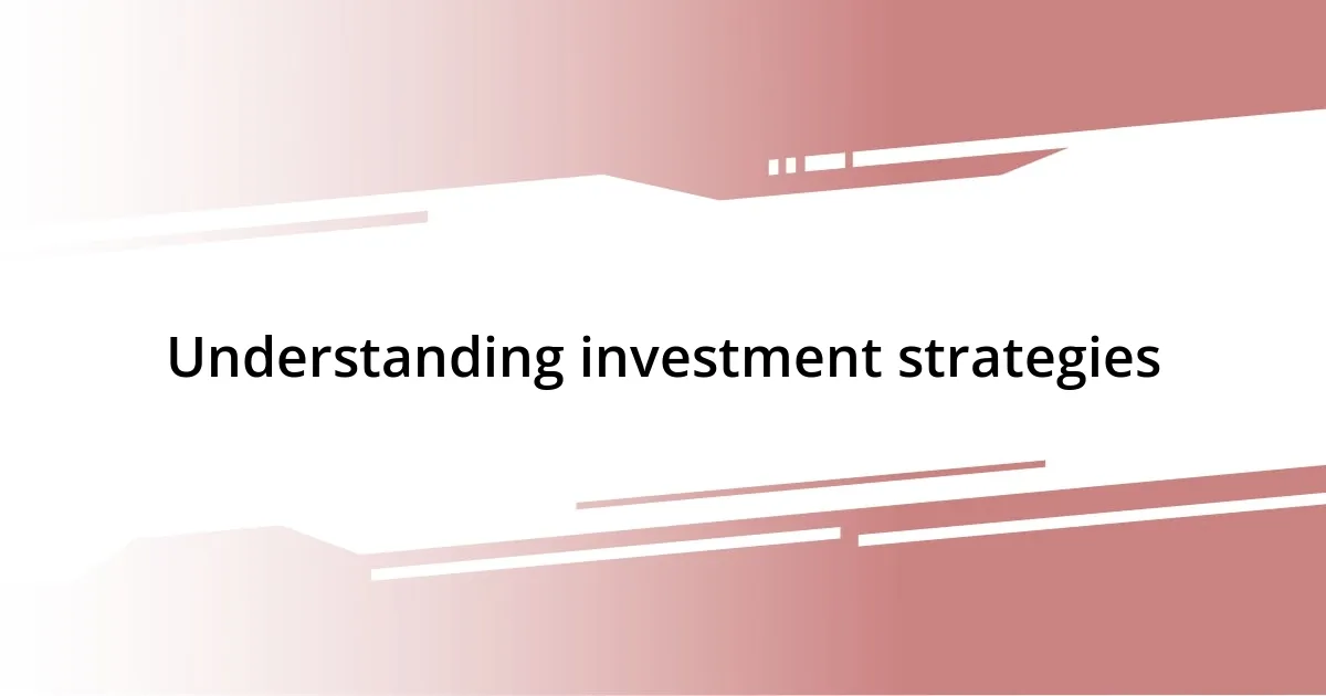 Understanding investment strategies