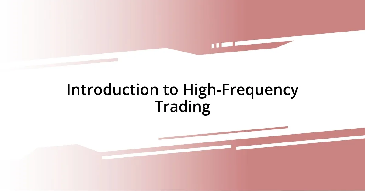 Introduction to High-Frequency Trading