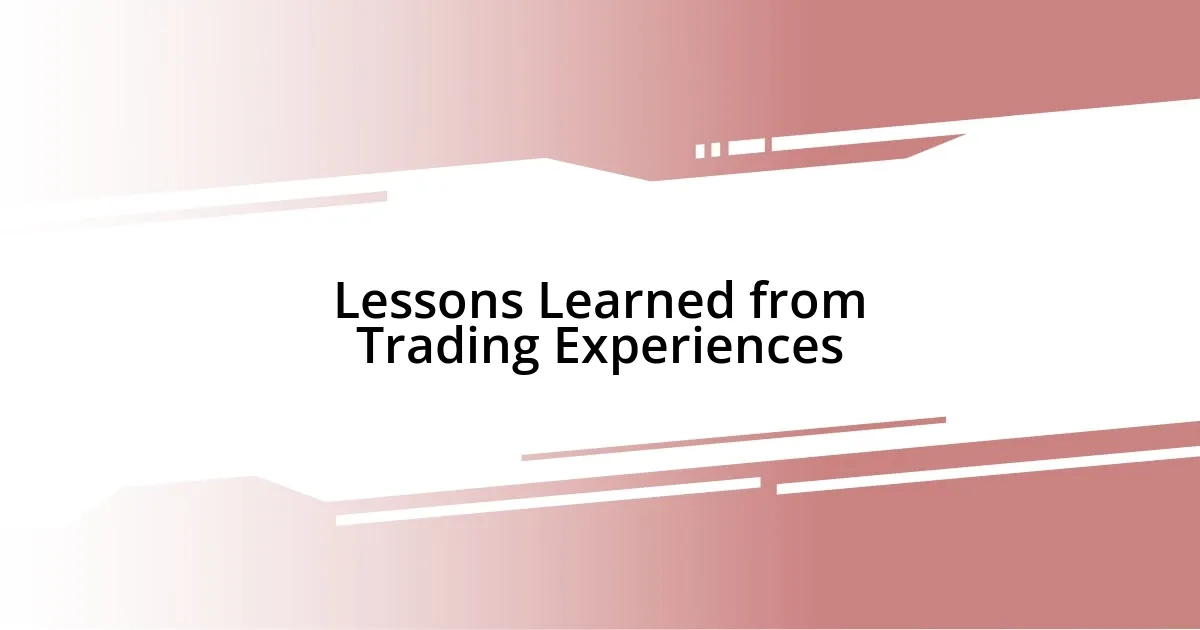 Lessons Learned from Trading Experiences