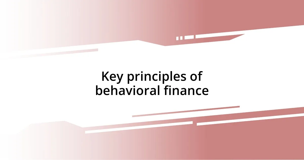 Key principles of behavioral finance