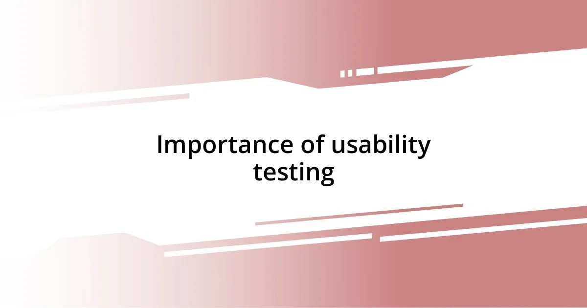 Importance of usability testing