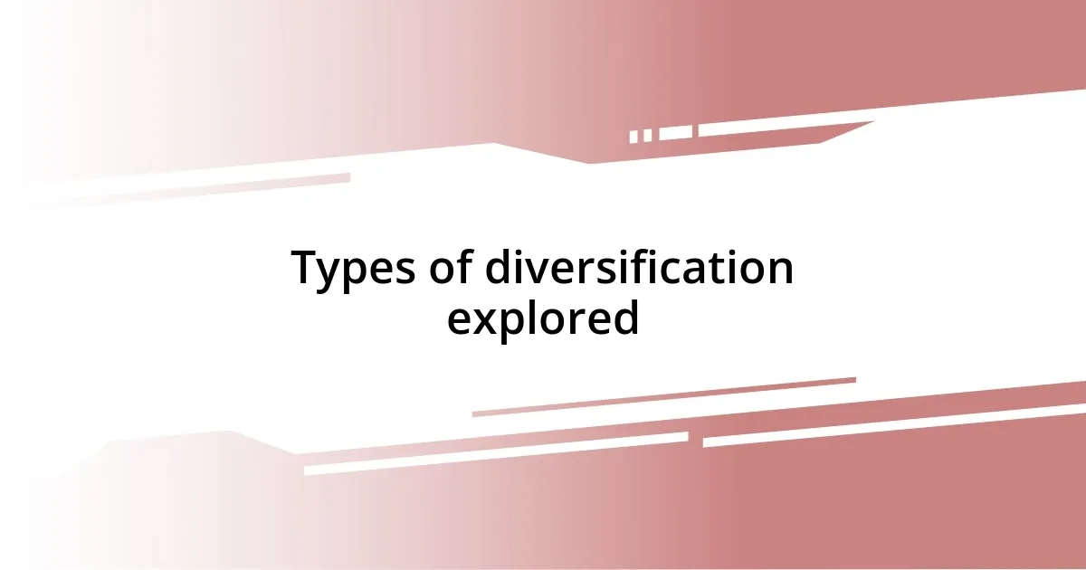 Types of diversification explored