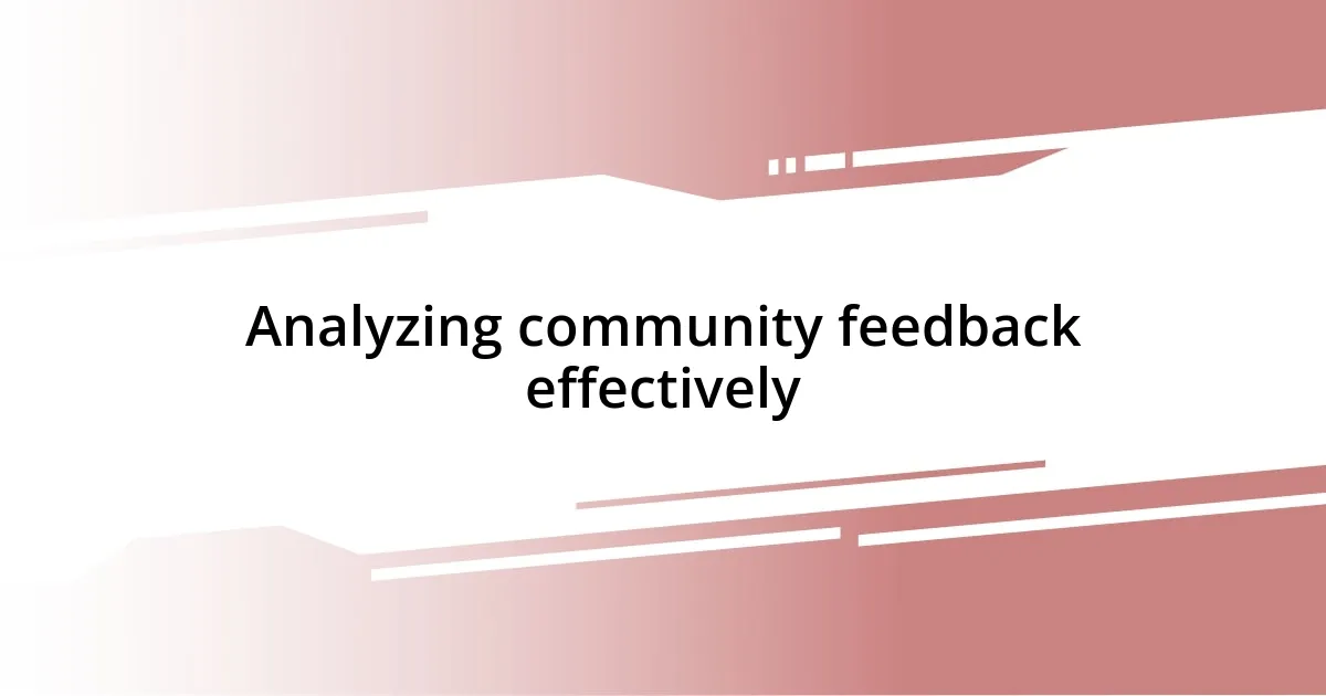 Analyzing community feedback effectively