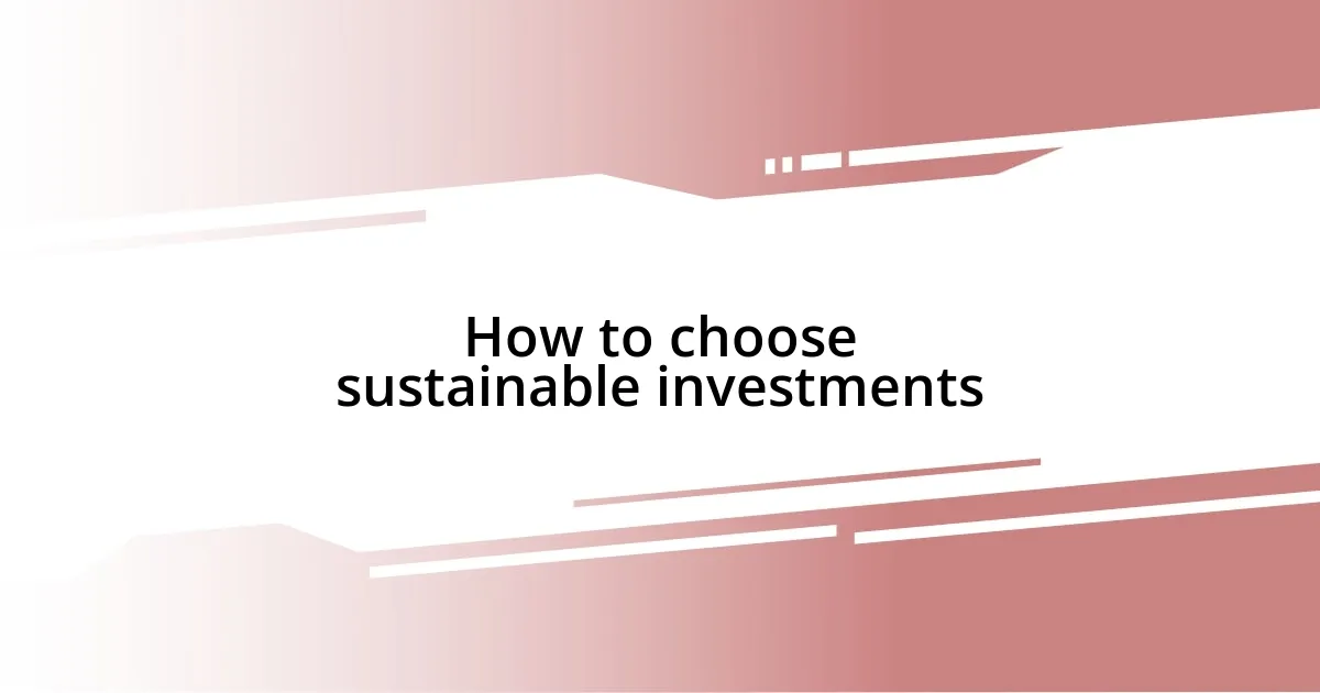 How to choose sustainable investments