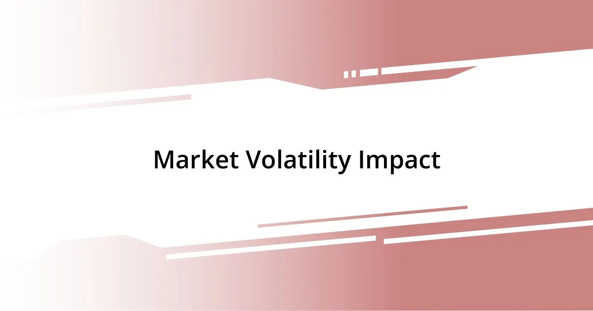 Market Volatility Impact