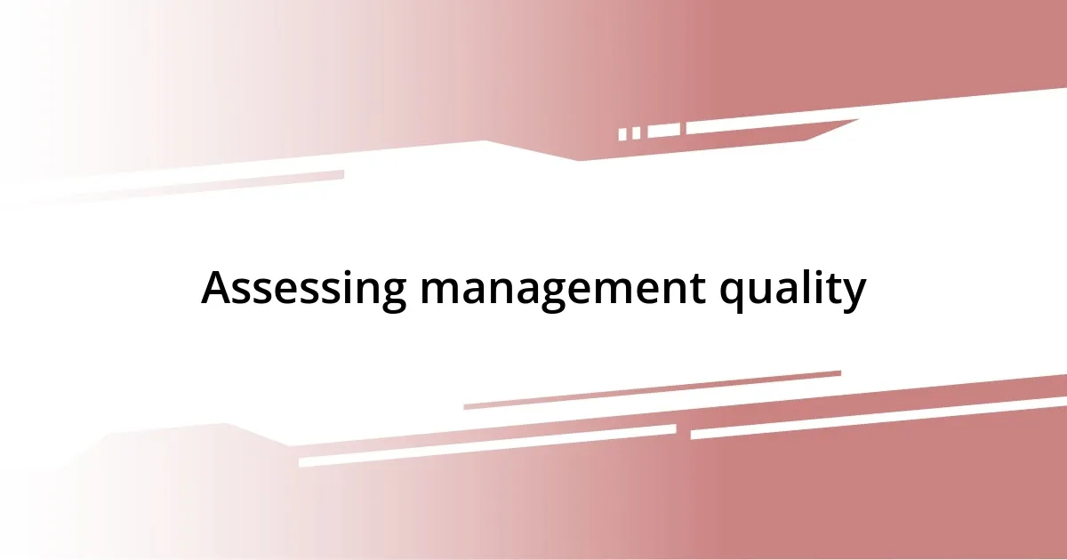 Assessing management quality