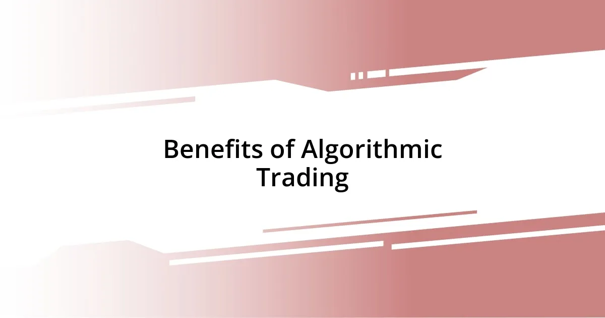 Benefits of Algorithmic Trading