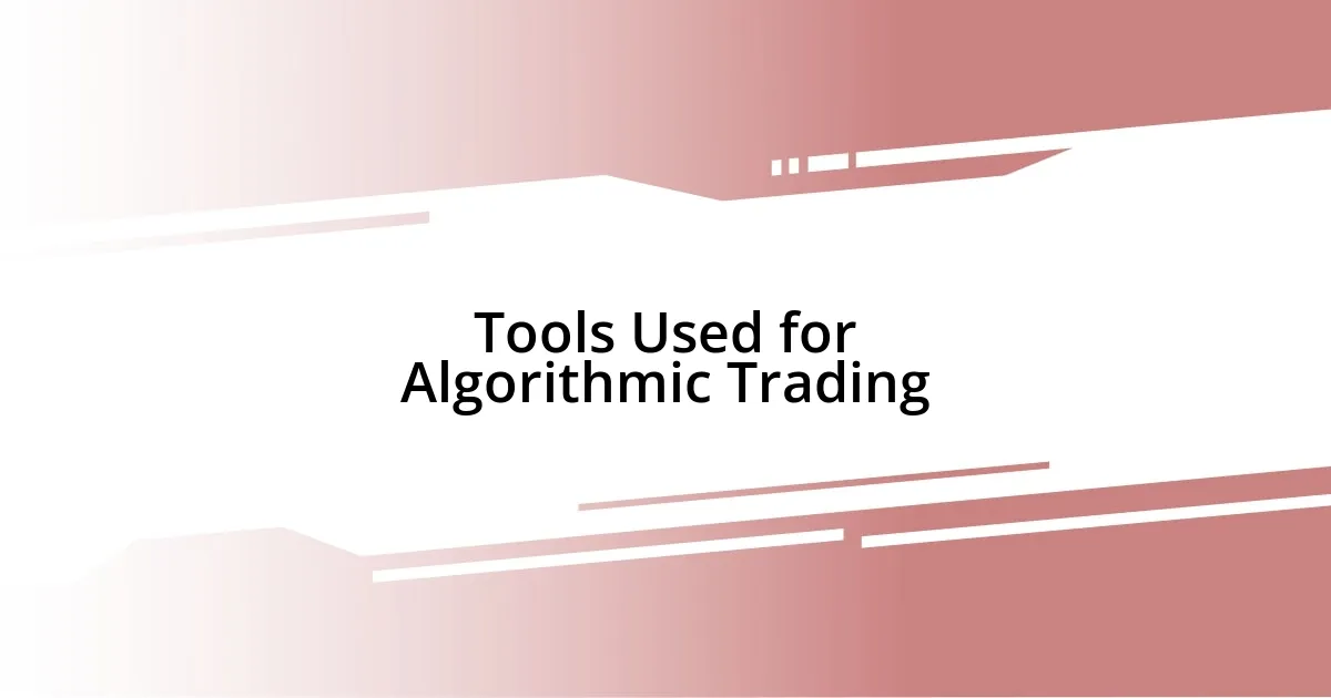 Tools Used for Algorithmic Trading