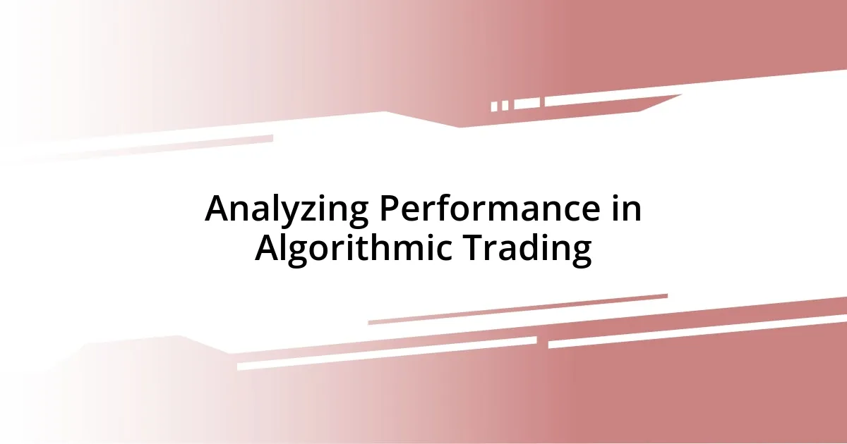 Analyzing Performance in Algorithmic Trading