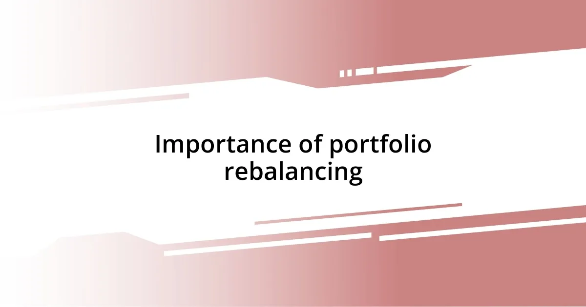 Importance of portfolio rebalancing